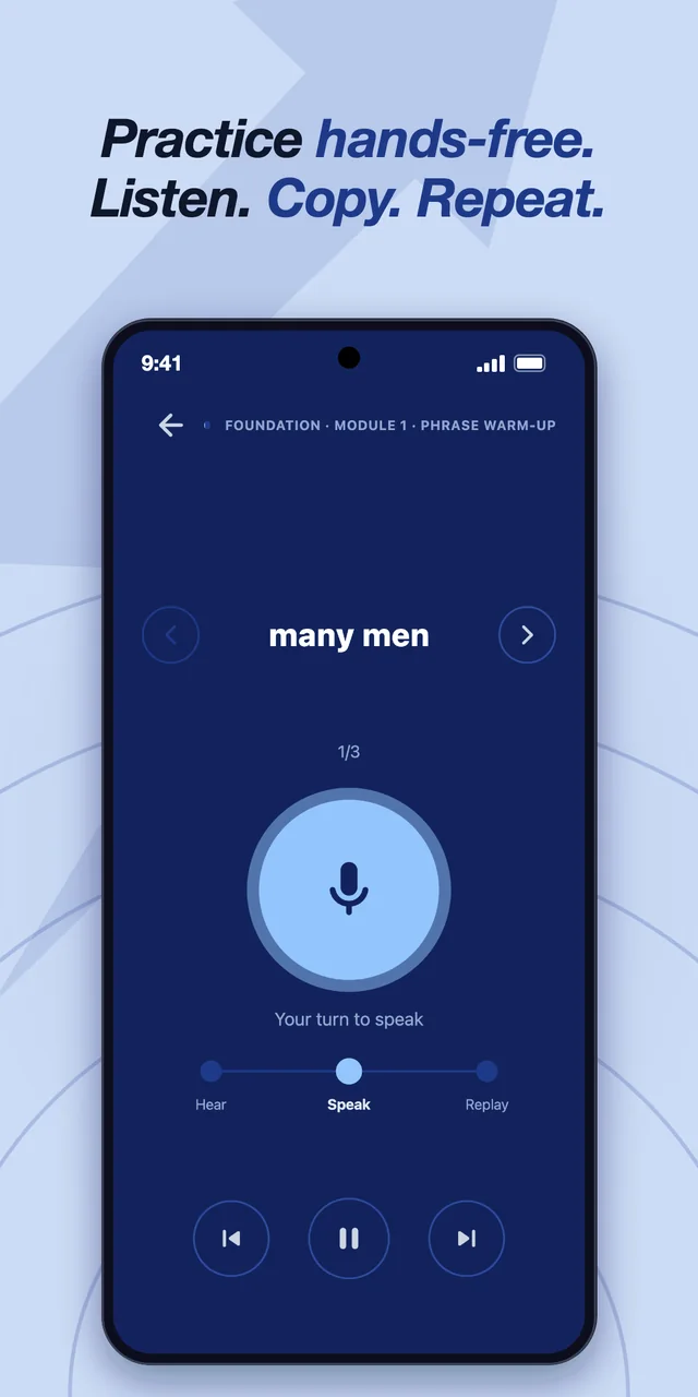 Practise hands-free: listen, copy, repeat